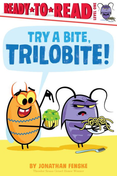 Try A Bite, Trilobite!: Ready-To-Read Level 1