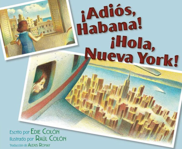 ¡Adiós, Habana! ¡Hola, Nueva York! (¡Adiós, La Habana! ¡Hola, Nueva York!) (Edición en español)