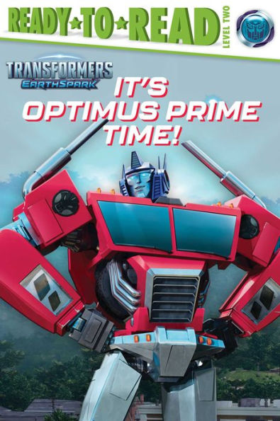 It'S Optimus Prime Time!: Ready-To-Read Level 2 (Transformers: Earthspark)