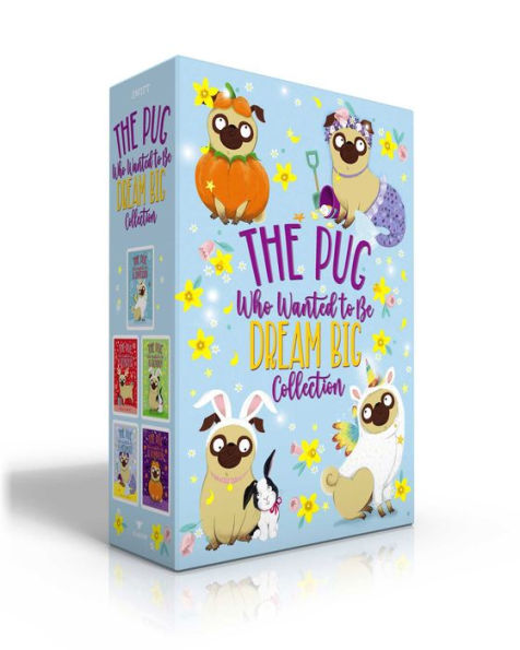 The Pug Who Wanted To Be Dream Big Collection (Boxed Set): The Pug Who Wanted To Be A Unicorn; The Pug Who Wanted To Be A Reindeer; The Pug Who Wanted ... A Mermaid; The Pug Who Wanted To Be A Pumpkin