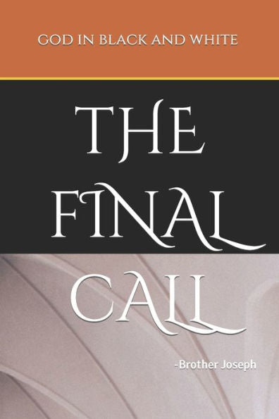 God In Black And White: -The Final Call