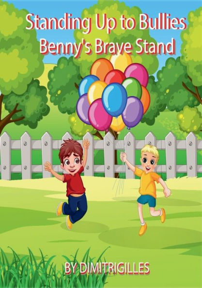 Standing Up To Bullies Benny'S Brave Stand