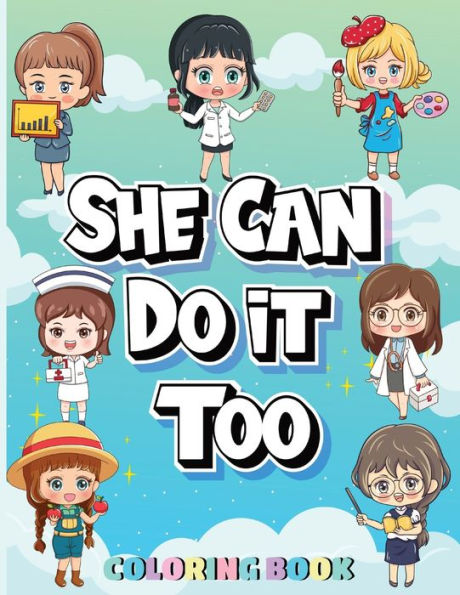 She Can Do It Too: Coloring Book