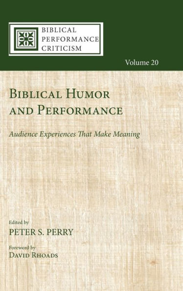 Biblical Humor And Performance (Biblical Performance Criticism)