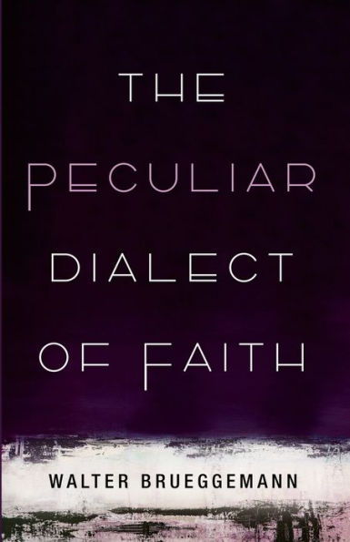 The Peculiar Dialect Of Faith