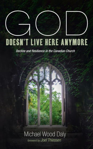 God Doesn'T Live Here Anymore: Decline And Resilience In The Canadian Church
