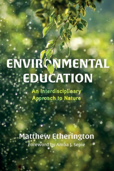 Environmental Education: An Interdisciplinary Approach To Nature