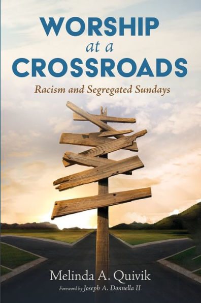 Worship At A Crossroads: Racism And Segregated Sundays