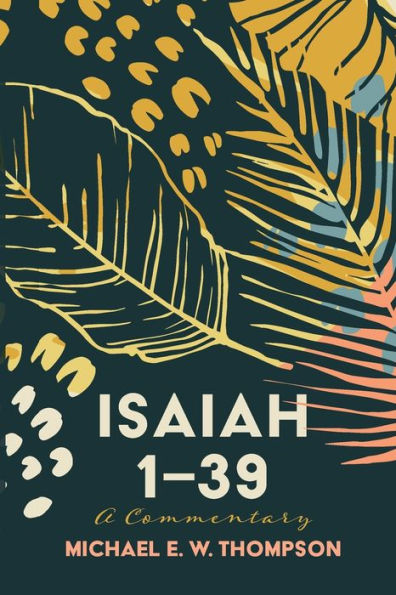 Isaiah 1-39: A Commentary