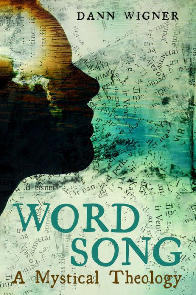 Word Song: A Mystical Theology