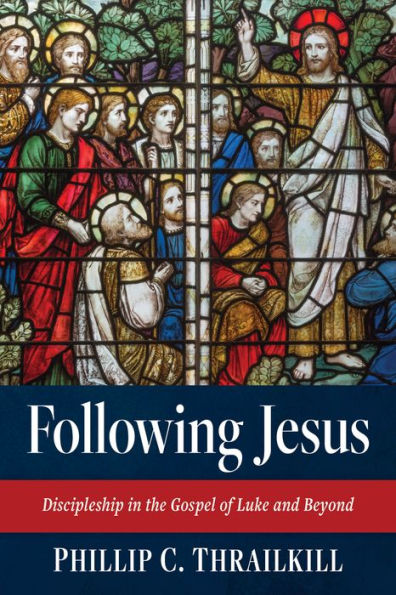 Following Jesus: Discipleship In The Gospel Of Luke And Beyond