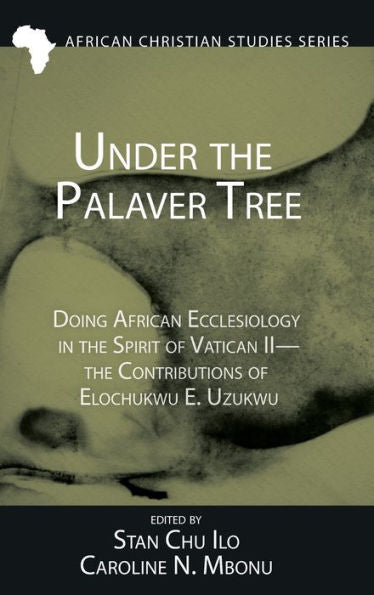 Under The Palaver Tree (African Christian Studies)