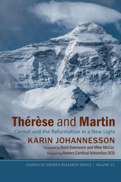Therese And Martin: Carmel And The Reformation In A New Light (Church Of Sweden Research Series)