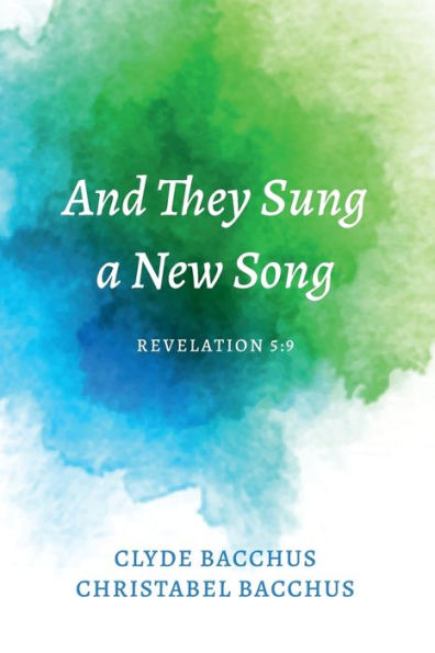 And They Sung A New Song: Revelation 5:9