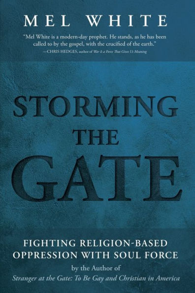 Storming The Gate: Fighting Religion-Based Oppression With Soul Force