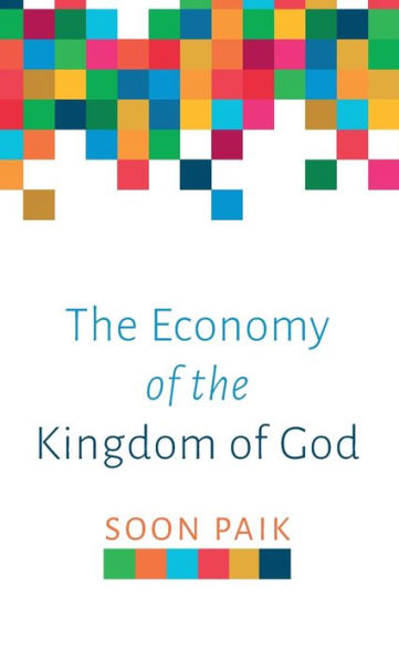 The Economy Of The Kingdom Of God - 9781666749625