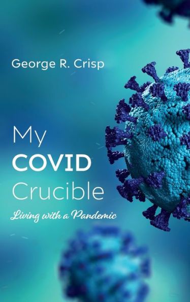 My Covid Crucible
