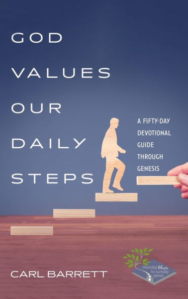 God Values Our Daily Steps (Monday Blues To Sunday Pews)