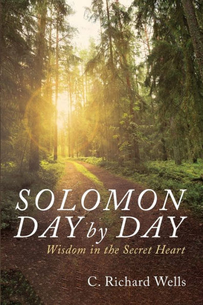Solomon Day By Day: Wisdom In The Secret Heart