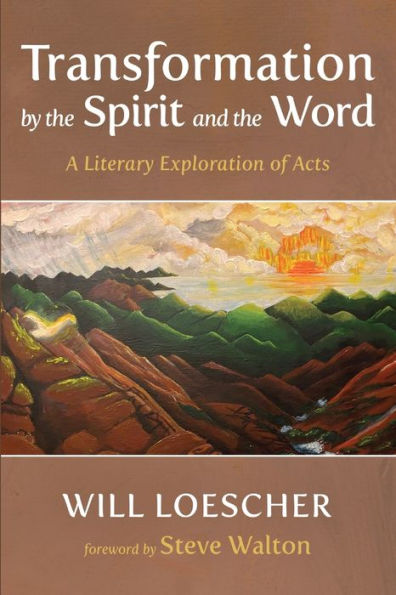 Transformation By The Spirit And The Word: A Literary Exploration Of Acts