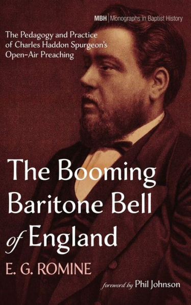 The Booming Baritone Bell Of England (Monographs In Baptist History)