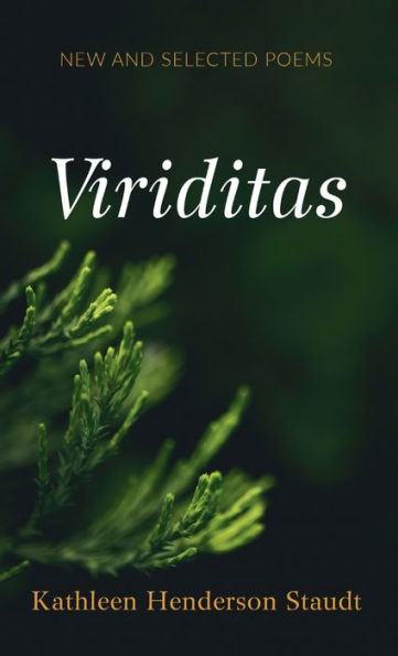 Viriditas: New And Selected Poems