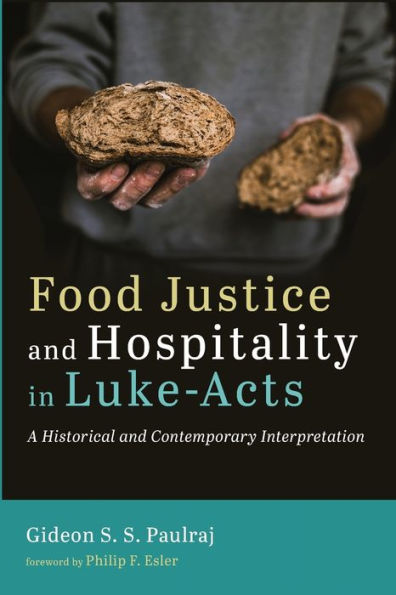 Food Justice And Hospitality In Luke-Acts: A Historical And Contemporary Interpretation