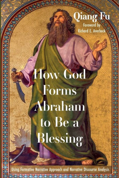 How God Forms Abraham To Be A Blessing: Using Formative Narrative Approach And Narrative Discourse Analysis