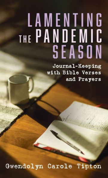 Lamenting The Pandemic Season: Journal-Keeping With Bible Verses And Prayers