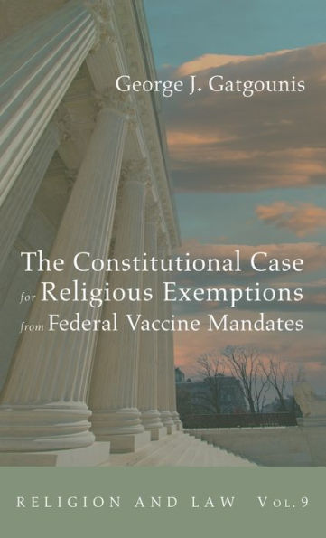 The Constitutional Case For Religious Exemptions From Federal Vaccine Mandates (Religion And Law)