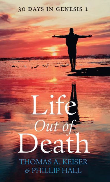 Life Out Of Death: Thirty Days In Genesis 1