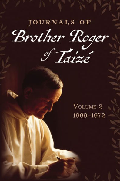 Journals Of Brother Roger Of Taize, Volume 2: 1969-1972