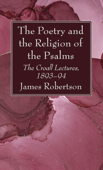 The Poetry And The Religion Of The Psalms - 9781666761764