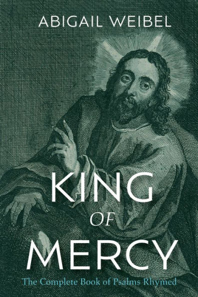 King Of Mercy: The Complete Book Of Psalms Rhymed
