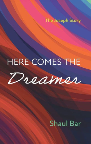 Here Comes The Dreamer: The Joseph Story