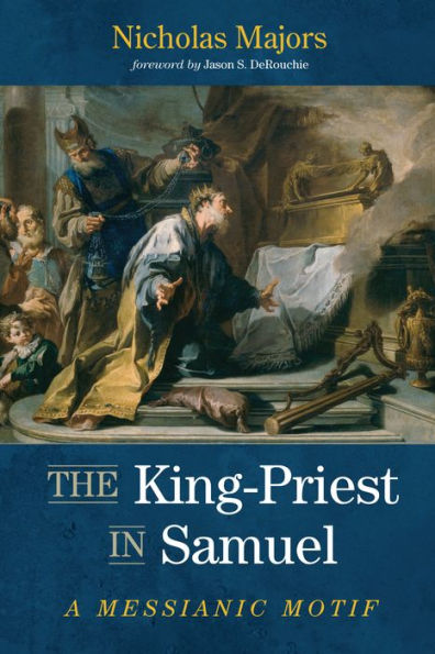 The King-Priest In Samuel: A Messianic Motif
