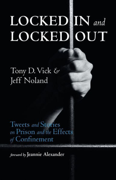 Locked In And Locked Out: Tweets And Stories On Prison And The Effects Of Confinement