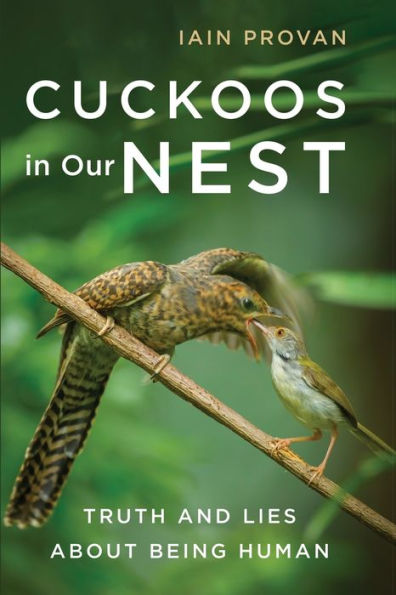 Cuckoos In Our Nest: Truth And Lies About Being Human