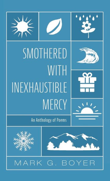 Smothered With Inexhaustible Mercy: An Anthology Of Poems