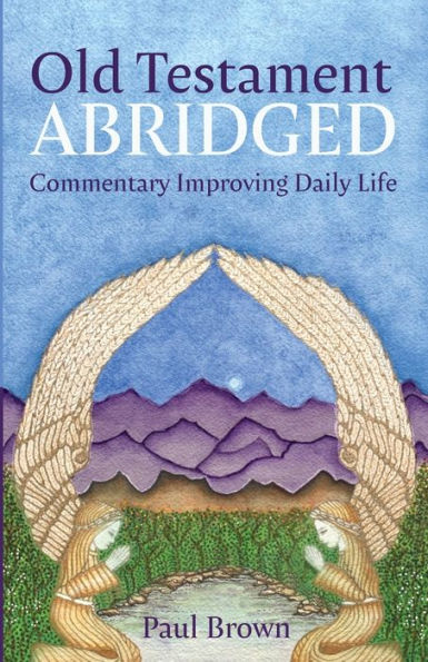 Old Testament Abridged: Commentary Improving Daily Life