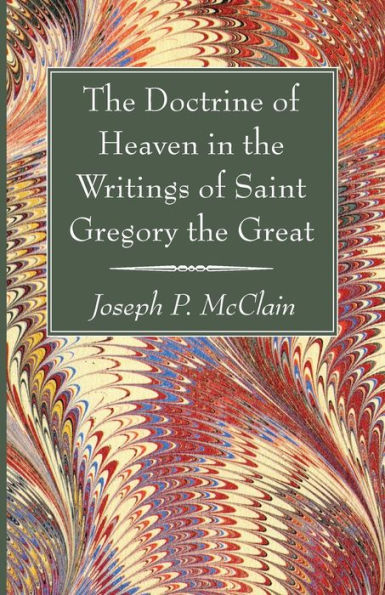 The Doctrine Of Heaven In The Writings Of Saint Gregory The Great
