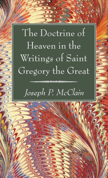 The Doctrine Of Heaven In The Writings Of Saint Gregory The Great