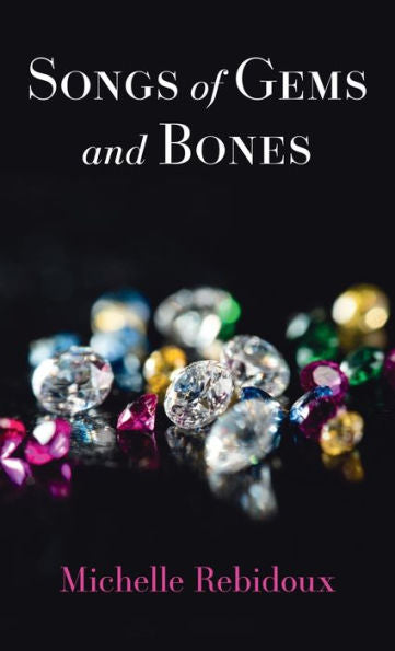 Songs Of Gems And Bones