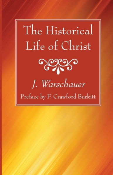 The Historical Life Of Christ