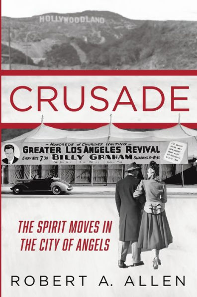 Crusade: The Spirit Moves In The City Of Angels