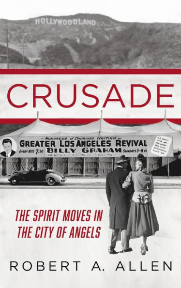 Crusade: The Spirit Moves In The City Of Angels