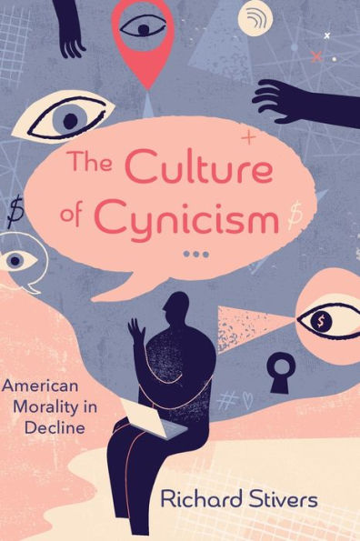 The Culture Of Cynicism: American Morality In Decline