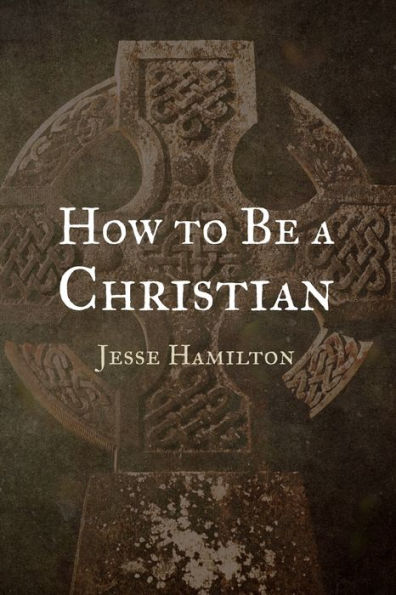 How To Be A Christian