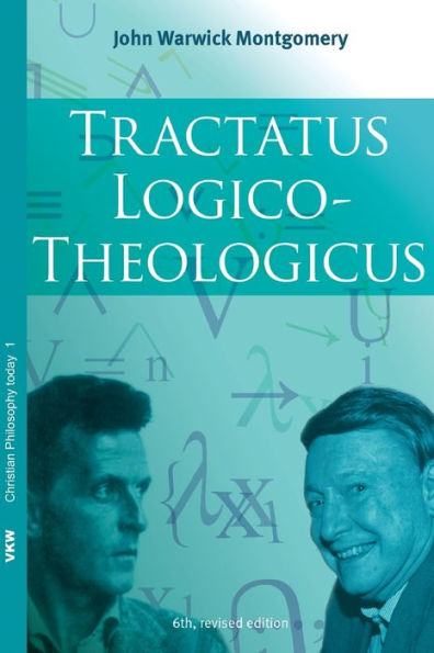 Tractatus Logico-Theologicus, 6Th Revised Edition (Christian Philosophy Today)