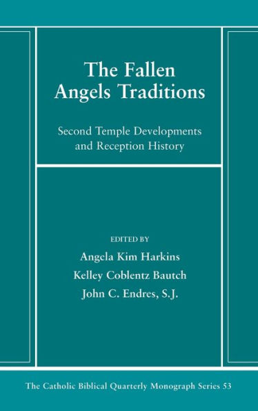 The Fallen Angels Traditions (Catholic Biblical Quarterly Monograph)